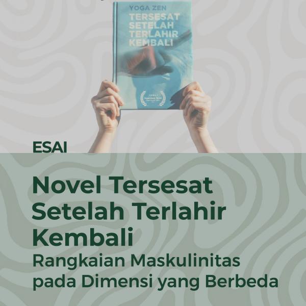 Novel Tersesat Setelah Terlahir Kembali: Rangkaian Maskulinitas pada Dimensi yang Berbeda